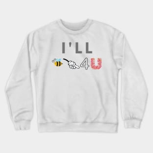 I'll Be There For You Crewneck Sweatshirt